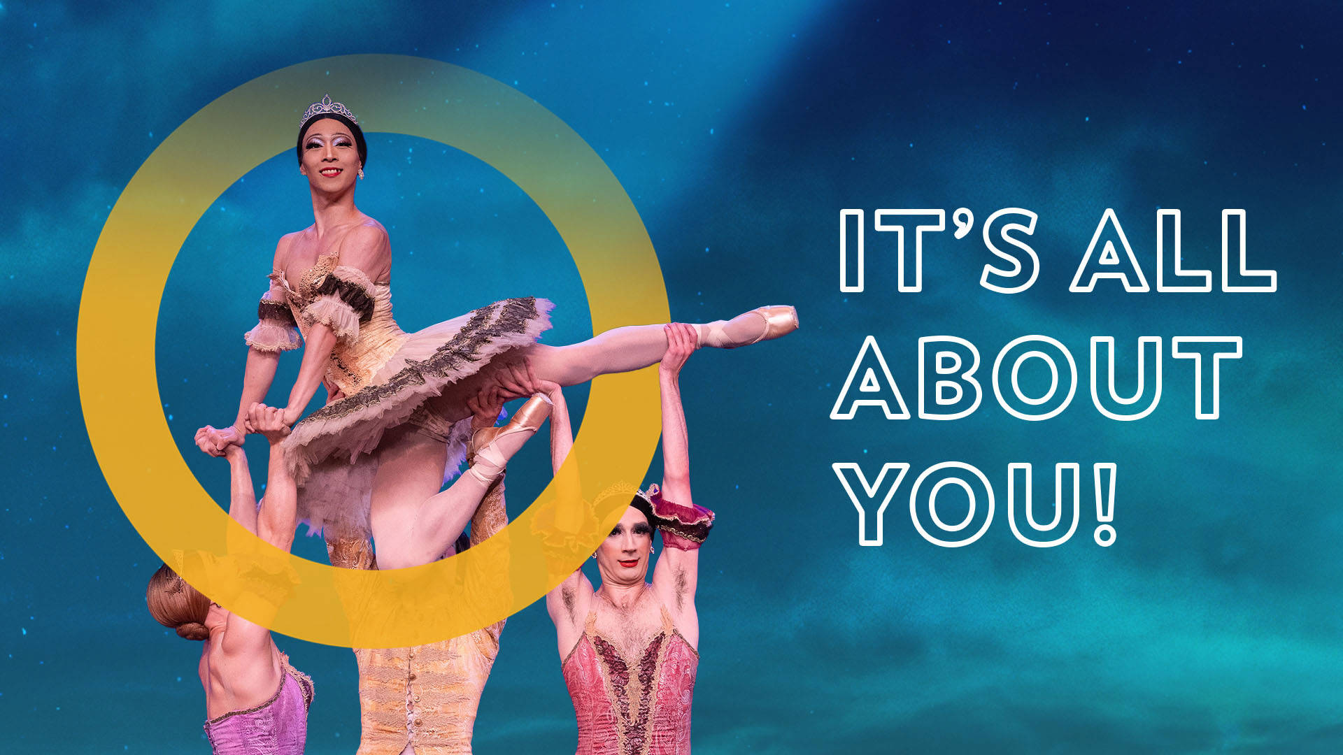 Banner reads: "It's all about you!" in white outlined font. On the text's left is an image of three ballerinas lifting up another in pink and tan tutus. A yellow "O" is placed around them.