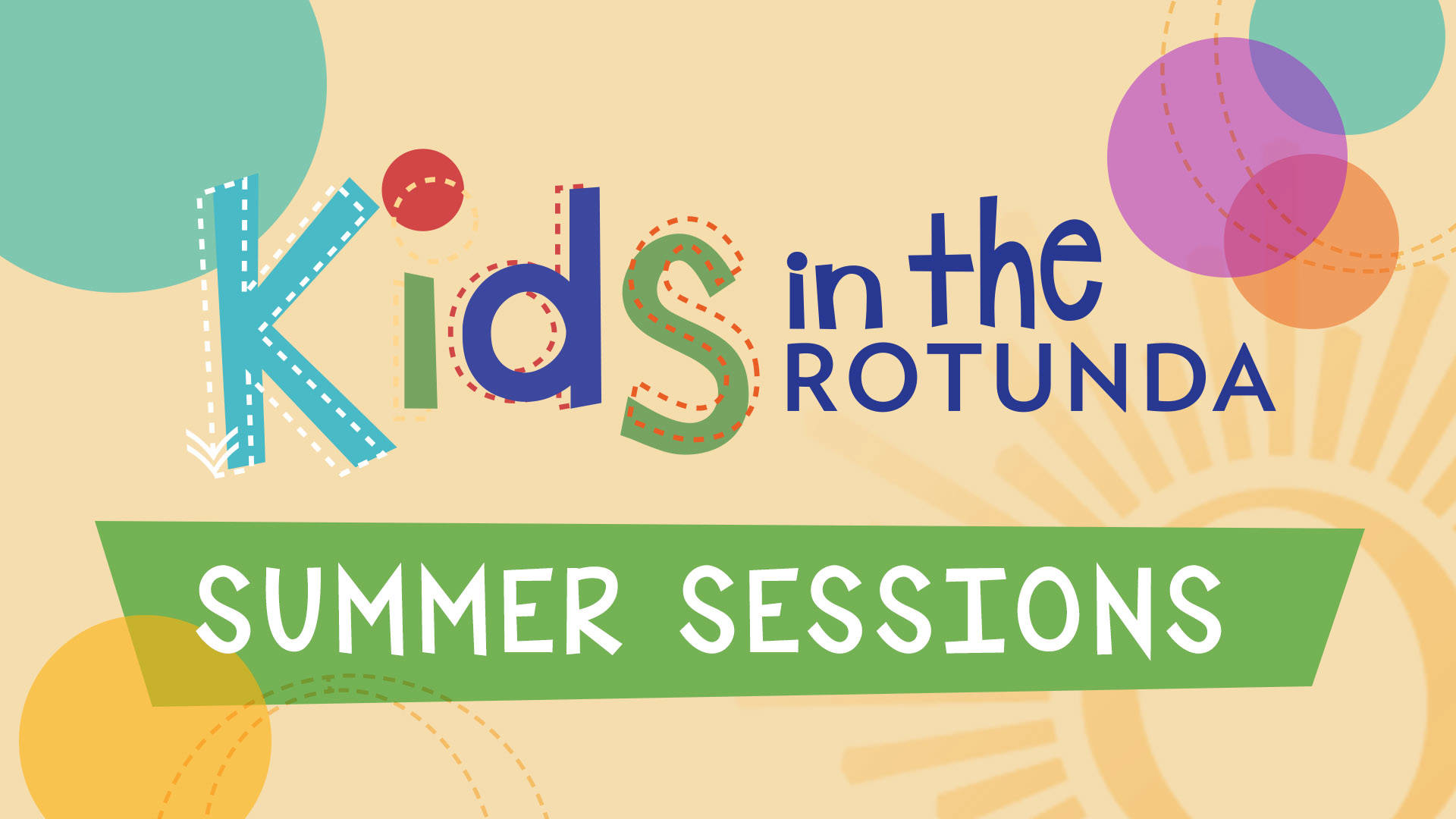 Banner reads: "Kids in the Rotunda Summer Sessions"