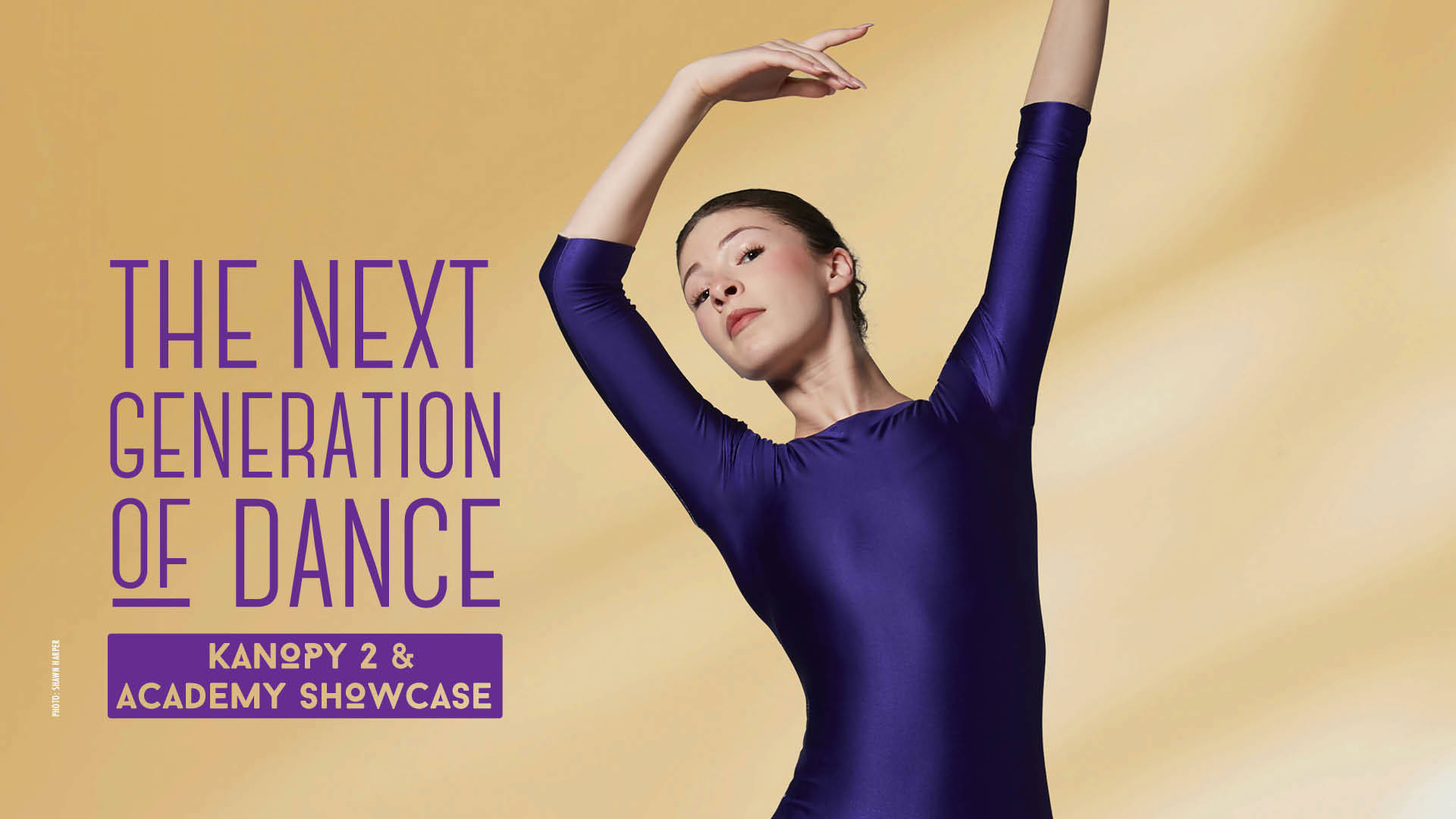 Yellow banner reads: "The Next Generation of Dance. Kanopy 2 & Academy Showcase." A dancer with light complexion and brown hair in a bun, wears a three-quarter length navy sleeved body suit with arms elegantly placed above their head.