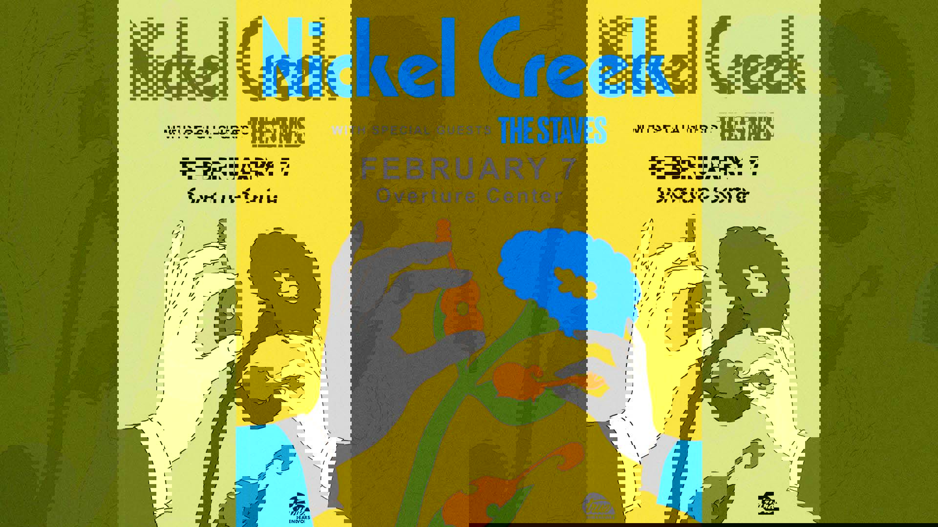 Banner text reads "Nickel Creek with special guests The Staves". Three illustrated hands touch string instrument shaped leaves growing on the stem of a blue flower. The background is yellow