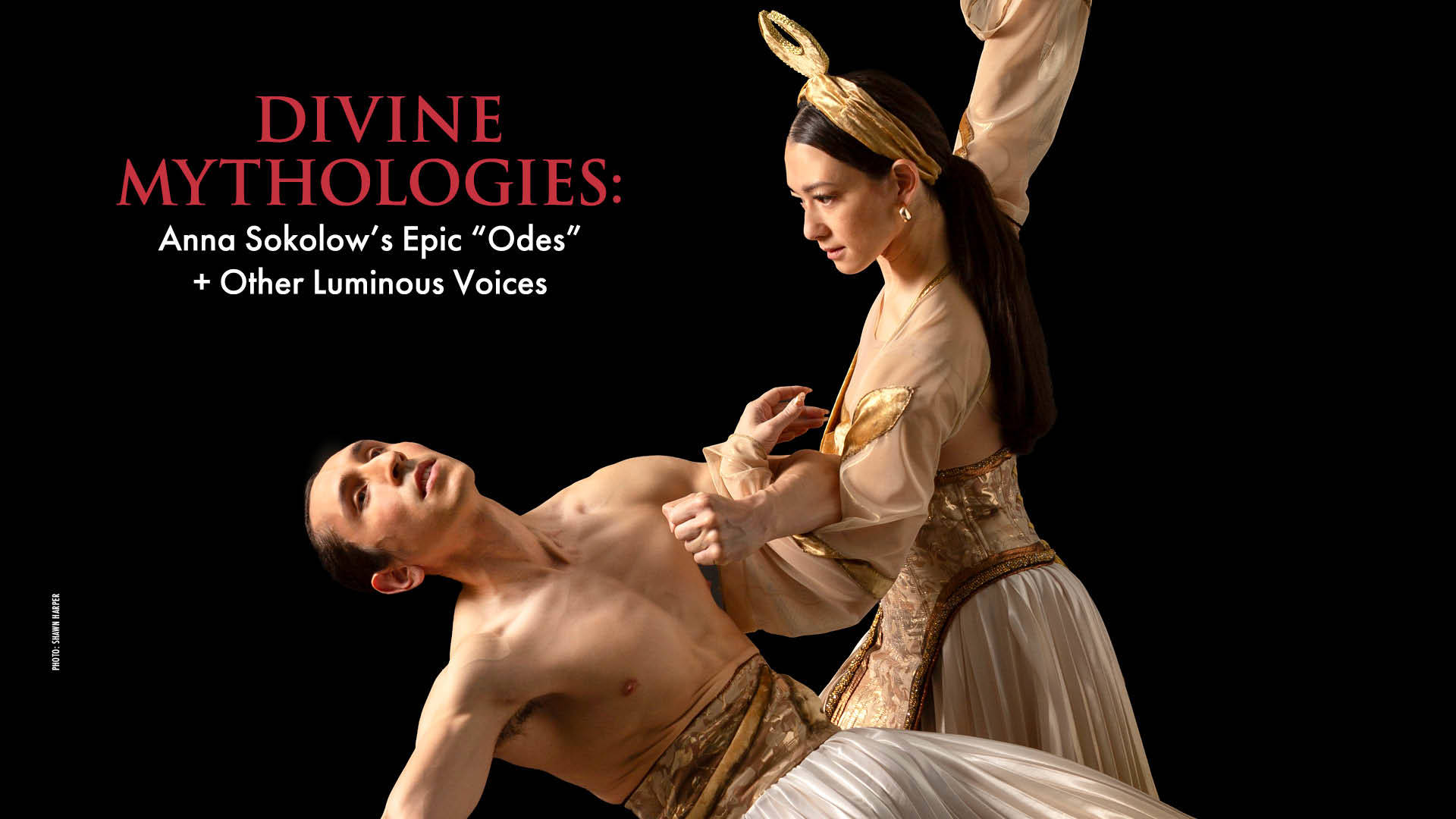 Black banner reads: "Diving Mythologies: Anna Sokolow's Epic 'Odes' and Other Luminous Voices." Two dancers in white and cream silk outfits lock arms, with one falling and the other looking down on them from above wearing a gold ornate headband.