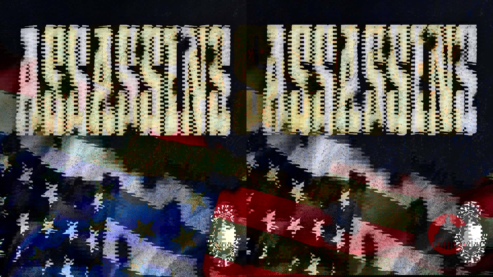 A distressed American flag upside down with large yellow-white letters above that say "Assassins." The "Capital City Theatre" logo is in the lower right corner.