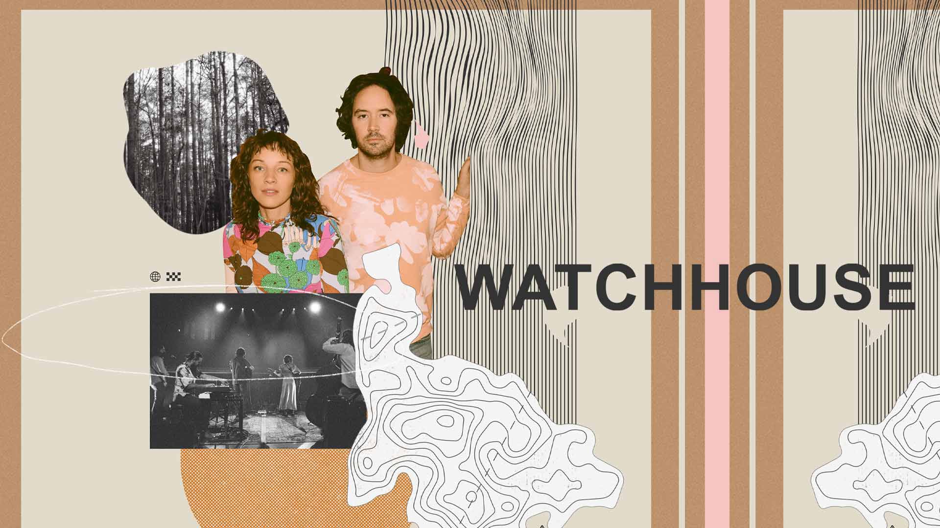 Watchhouse Banner art has cutouts of Andrew Marlin and Emily Frantz, both with wavy brown hair, against brown, green and pink pastel stripes. There are also wood grain patterns and a photo of Watchhouse performing in grayscale.
