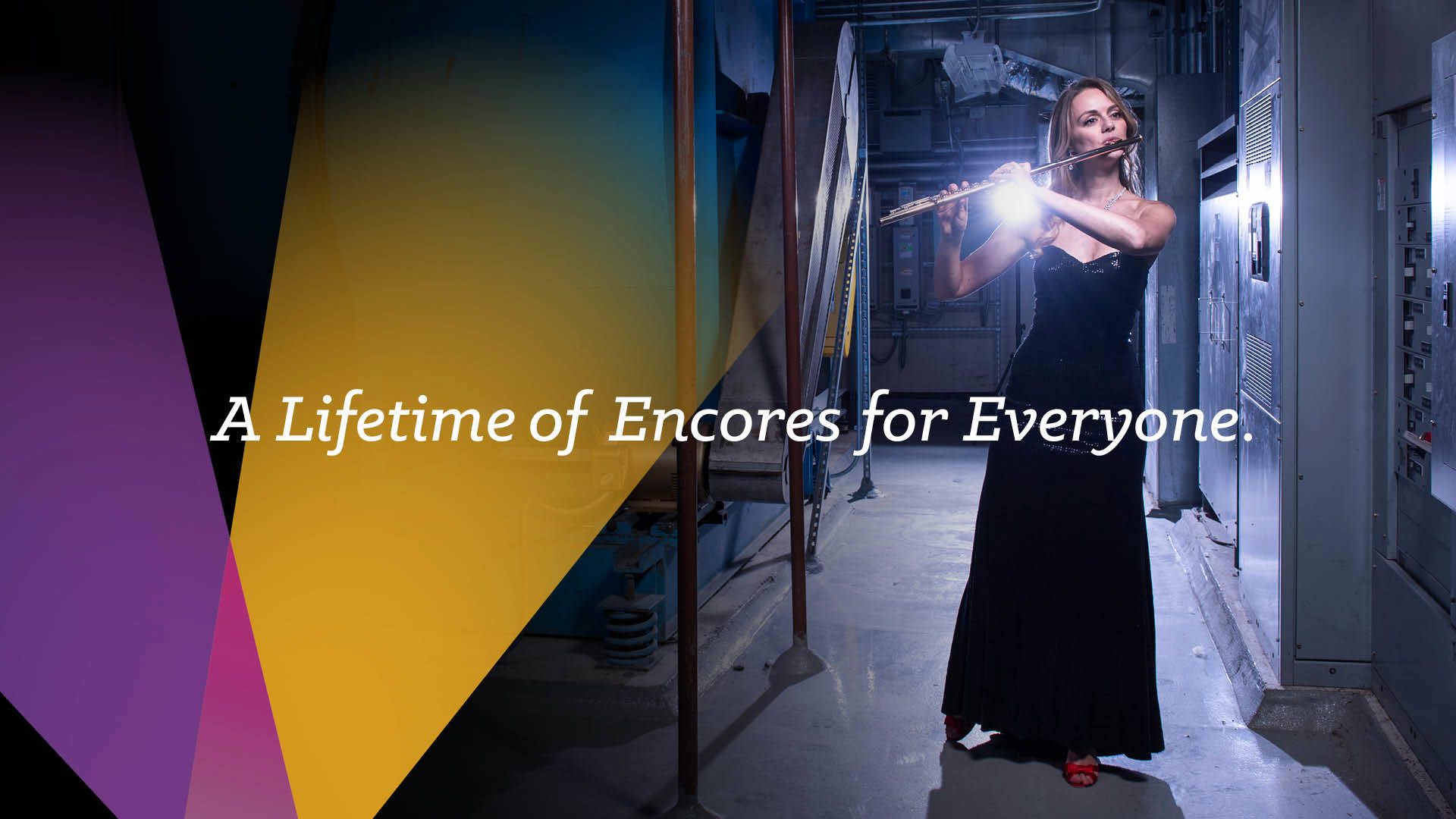 Banner reads: "A Lifetime of Encores for Everyone." A photo of a caucasian woman with long blonde hair in a black strapless gown playing the flute in a utility room.