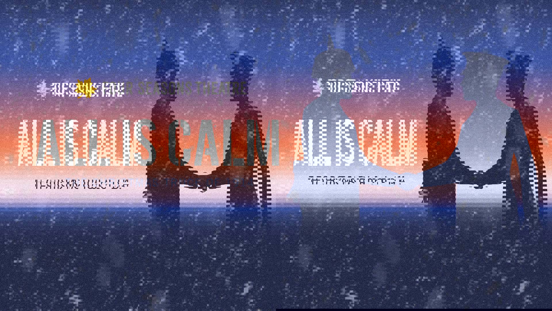 Banner text reads "Four Seasons Theatre All is Calm The Christmas Truce of 1914." A silhouette of two WWI soldiers shaking hands against a blue and orange background.