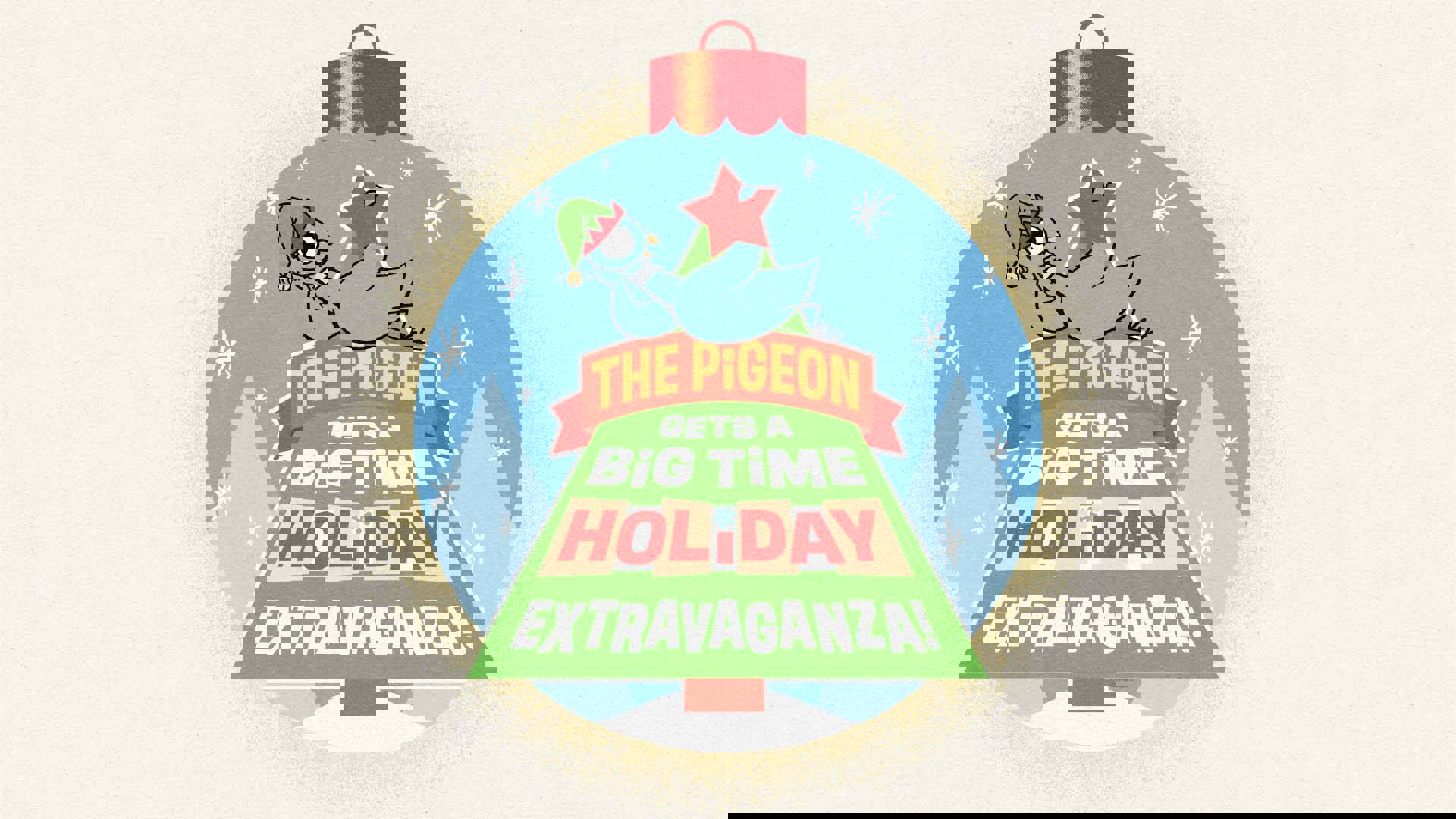 White banner reads: "The Pigeon gets a big time holiday extravaganza!"