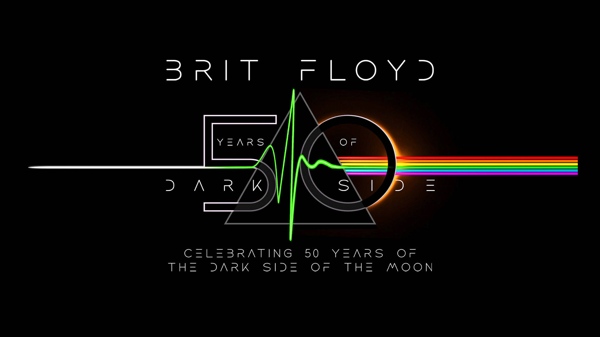 Banner text reads: Brit Floyd 50 years of the dark side of the moon. A classic pink floyd image is used of a white beam of light hitting a triangle and turning into a rainbow.