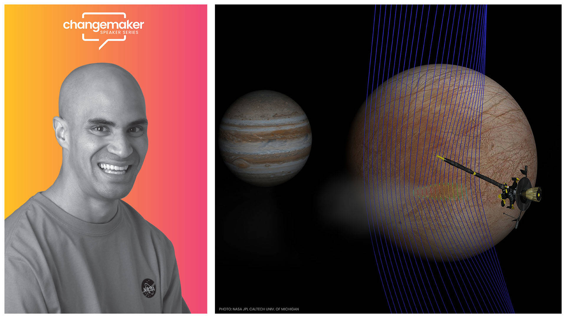 Changemaker Speaker Series. Composite image of a bald black man smiling in a NASA t-shirt and spacecraft next to Europa moon and Jupiter in space.