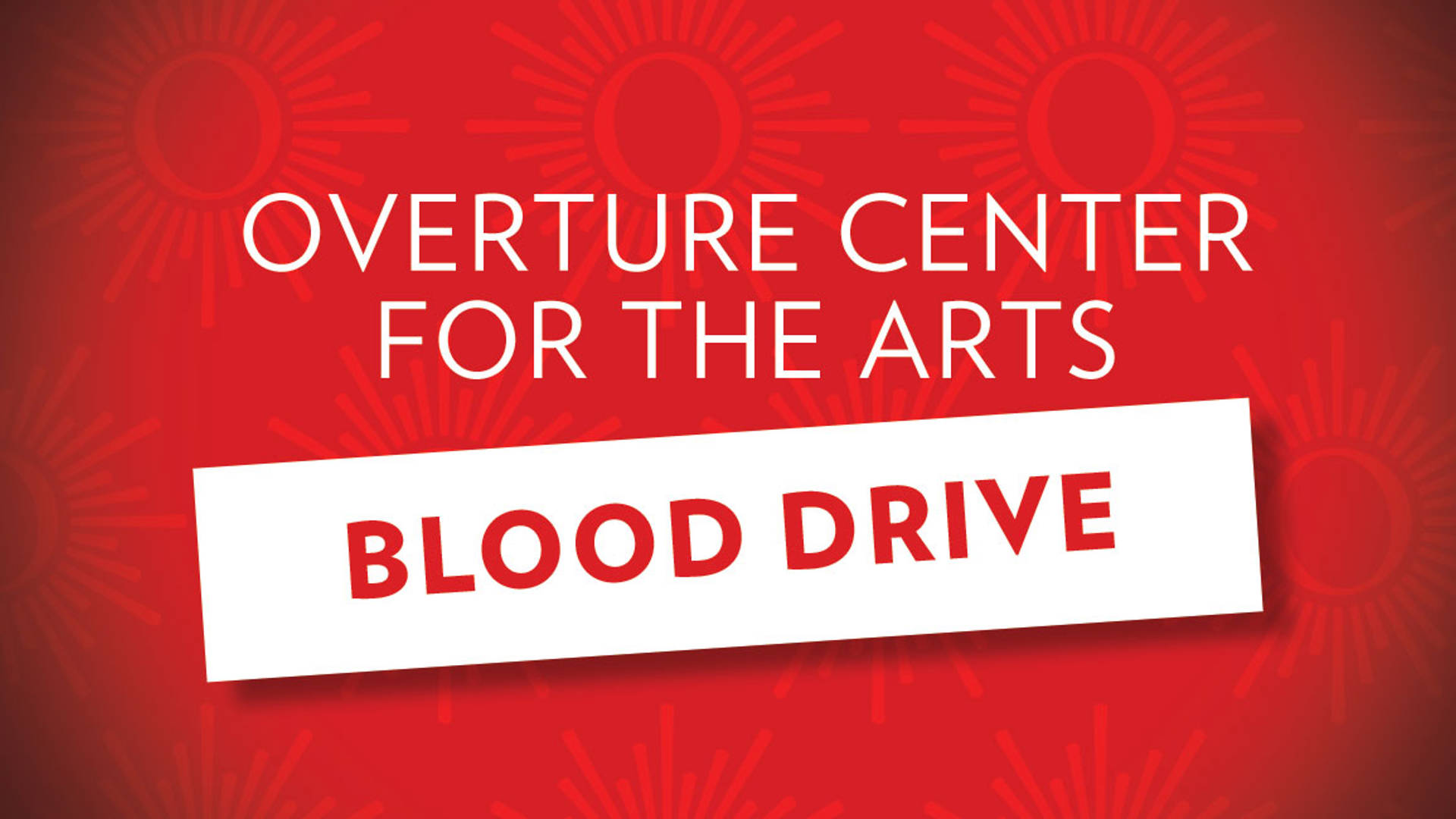 Red banner: Overture Center for the Arts Blood Drive.