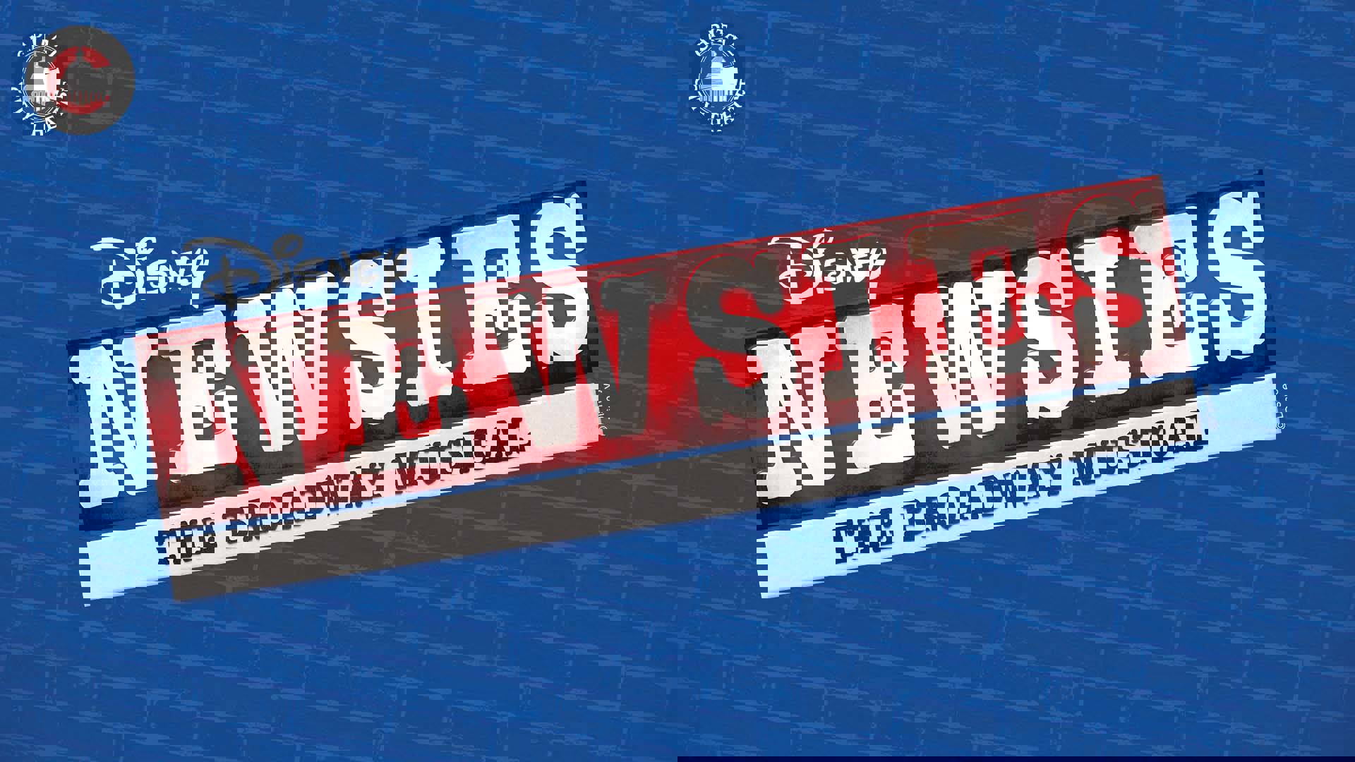Banner text reads: Disney, Newsies The Broadway Musical. White and red lettering on a blue brick background.