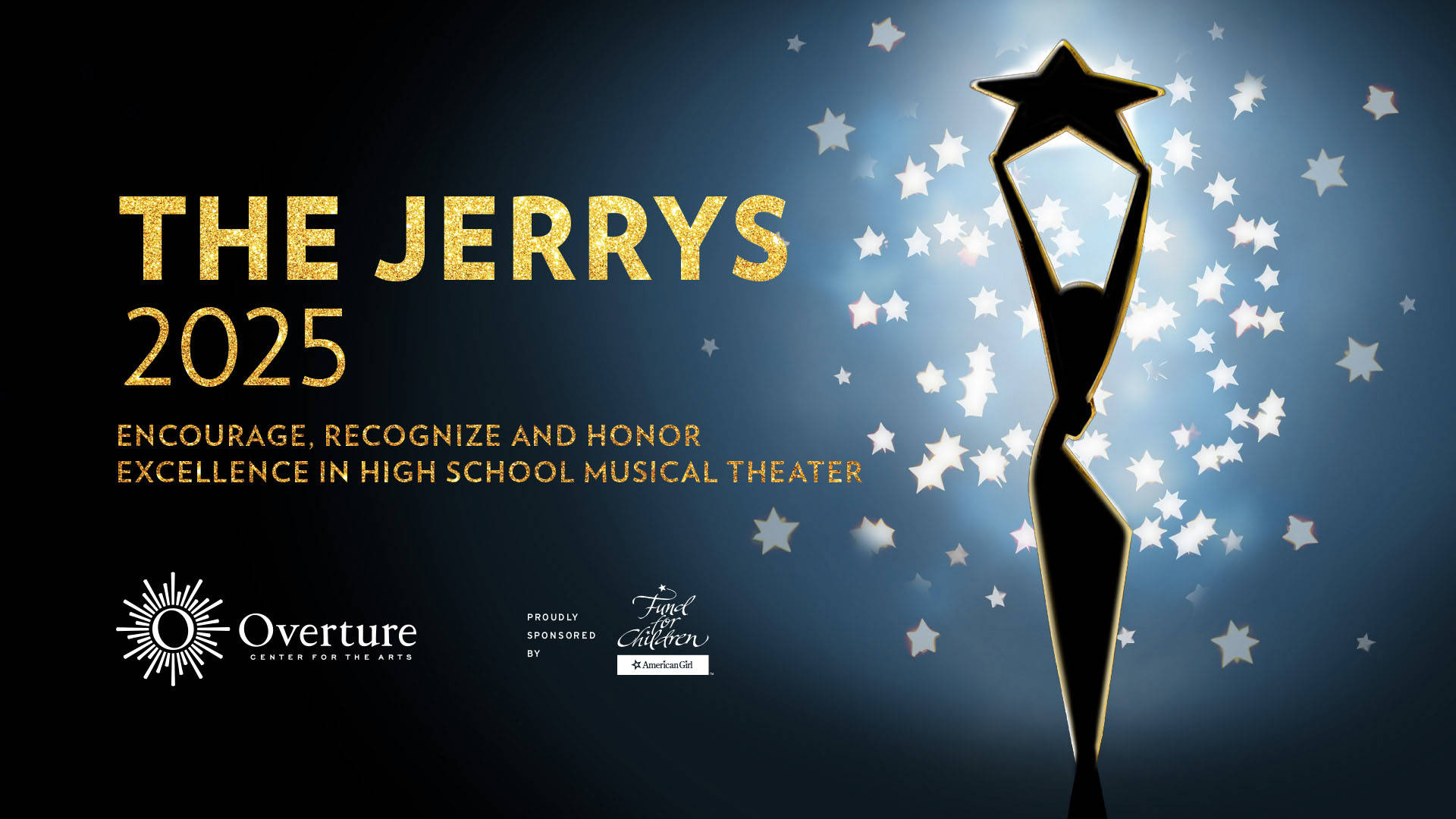 Black banner reads: "The Jerrys 2025. Encourage, recognize and honor excellence in high school musical theater. Proudly sponsored by Fund for Child American Girl" in gold text.