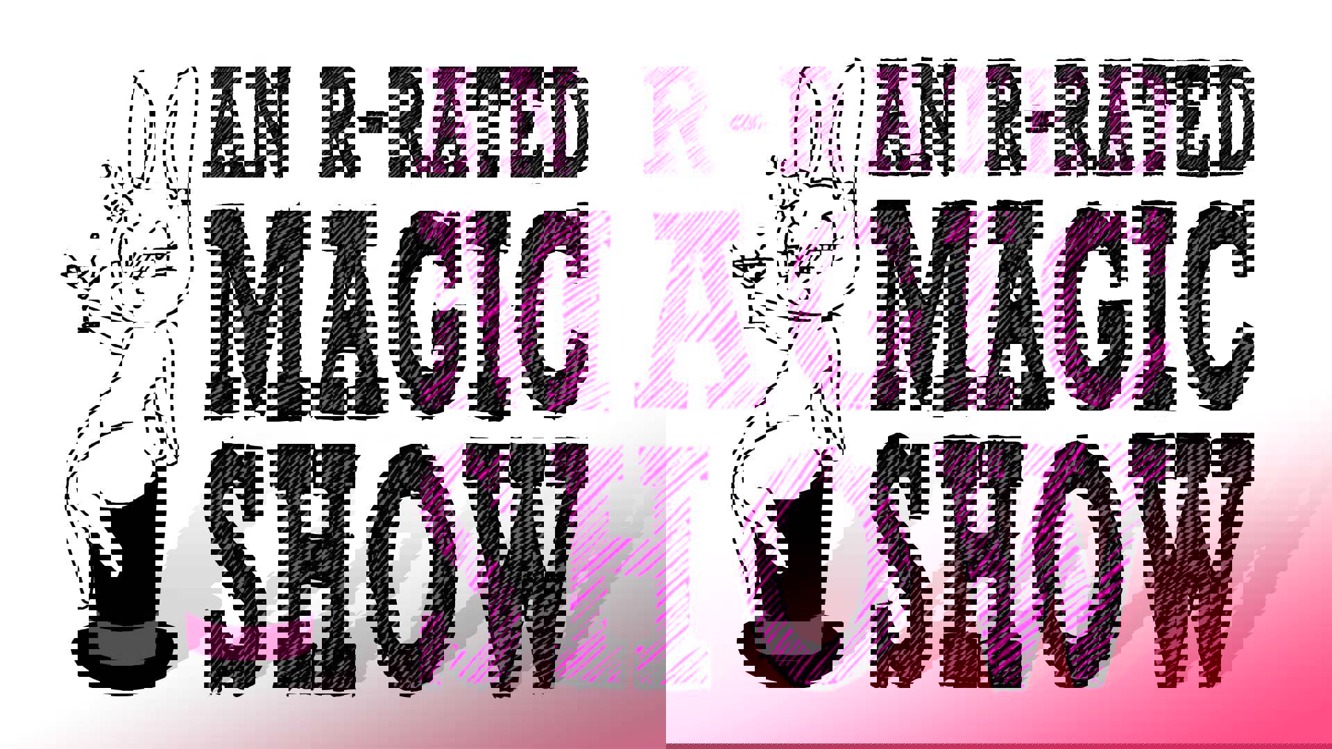 Banner text reads "An R-Rated Magic Show" in large all-caps lettering in black and pink. To the left of the text is a cartoon of a bunny sitting on a top hat holding a martini.