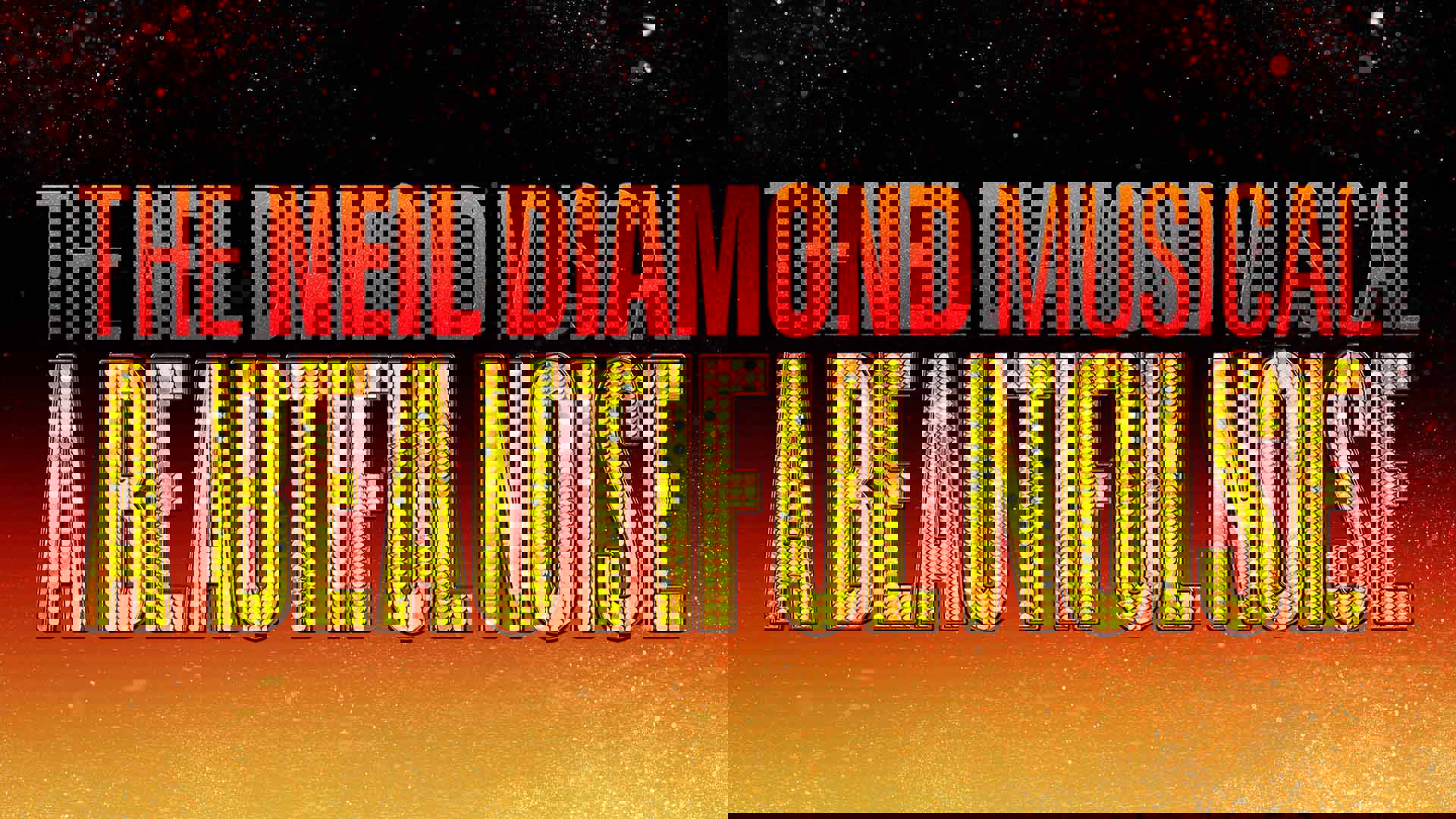 Banner reads: "The Neil Diamond Musical. A Beautiful Noise." Red and yellow gradient glitter background.