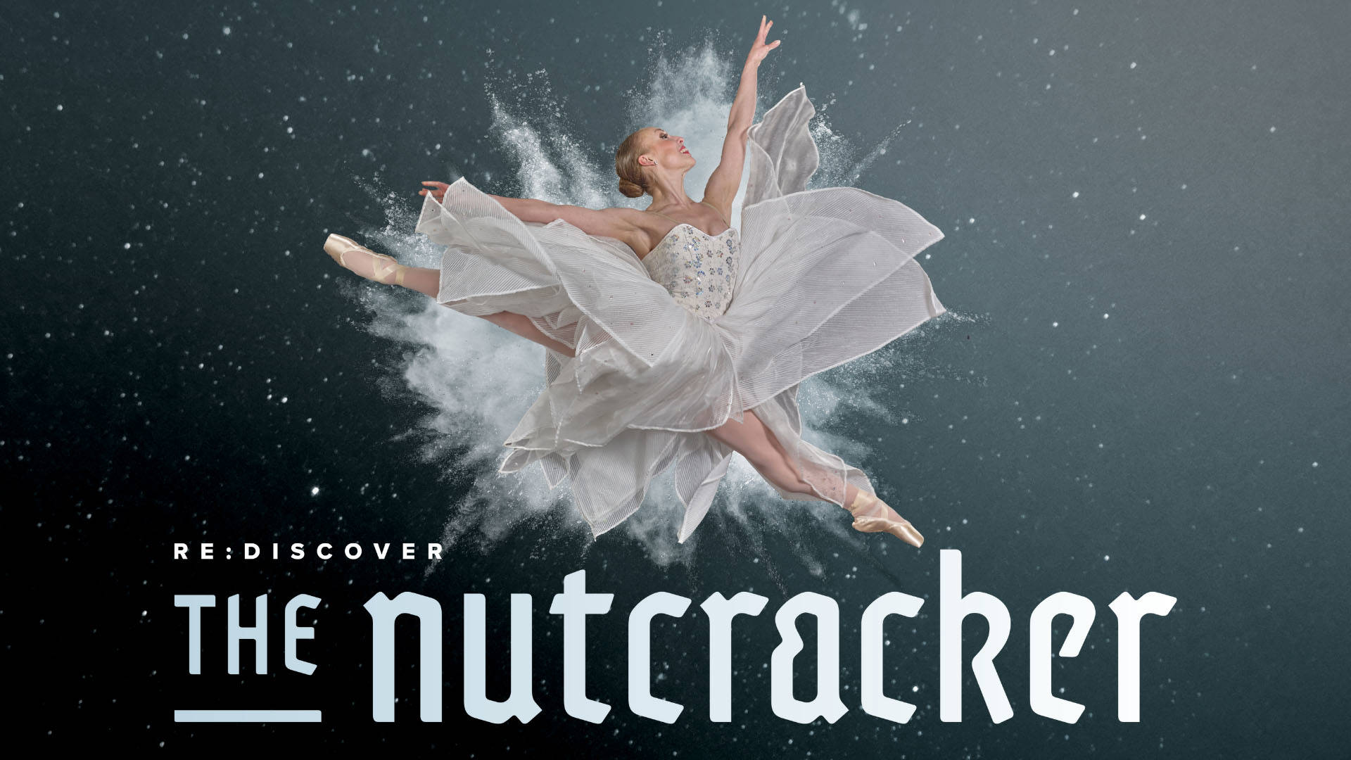 Black banner with a prancing ballerina in a snowflake tutu reads: "Re:Discover - The Nutcracker"